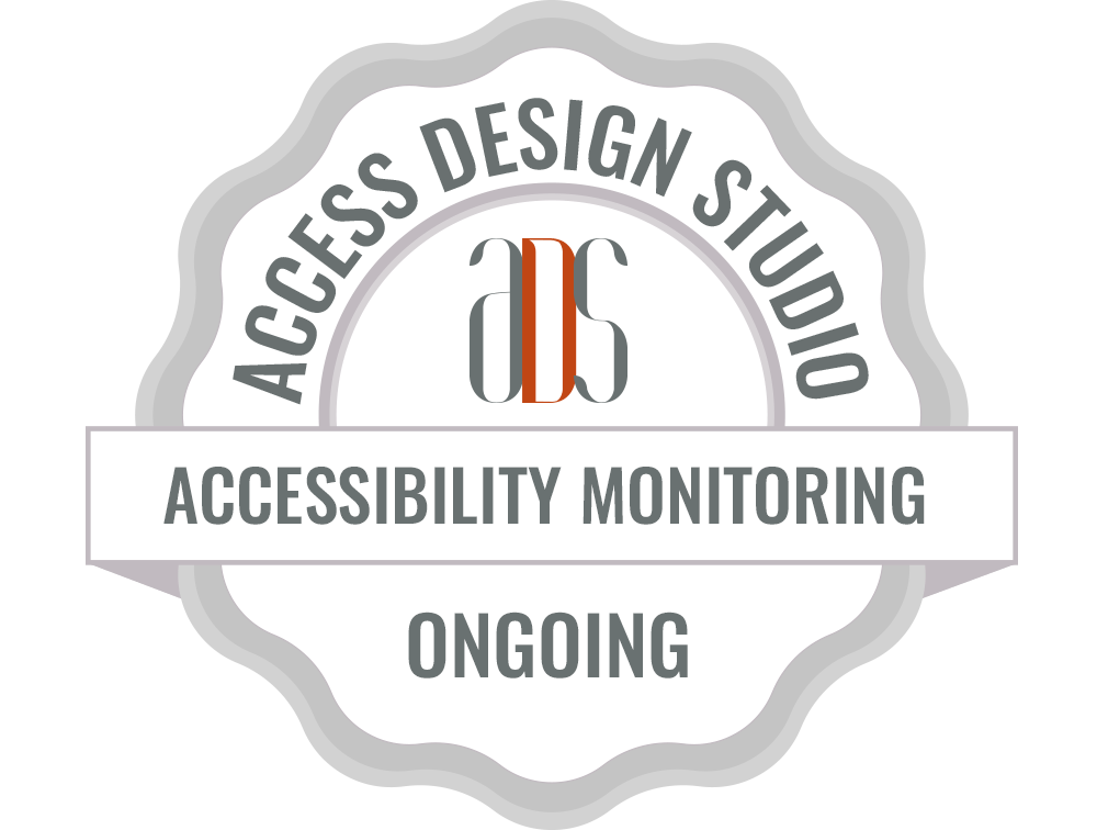 A round silver badge with scalloped edges features "ACCESS DESIGN STUDIO" on top, "ACCESSIBILITY MONITORING" across the center, and "ONGOING" at the bottom—recognizing commitment to building accessible websites. The stylized "A D S" appears in gray and orange.